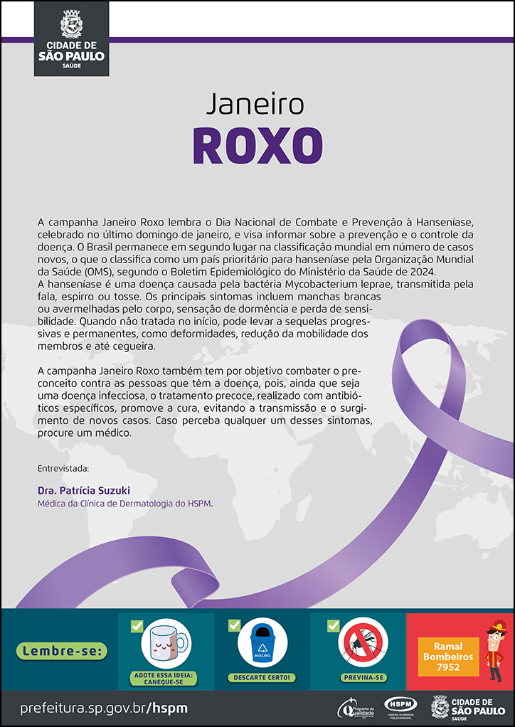 Cartaz com o texto abaixo. No cabeçalho temos o logotipo da Secretaria Municipal da Saúde de São Paulo. Ao lado do texto, temos a imagem ilustrativa de um laço roxo, símbolo da Campanha Janeiro Roxo. No rodapé: Lembre-se:  