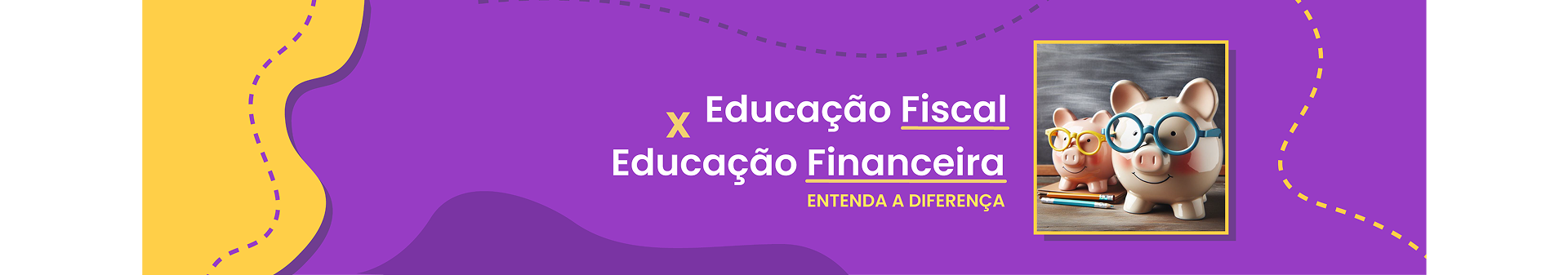 Educação Fiscal x Educação Financeira ENTENDA A DIFERENÇA