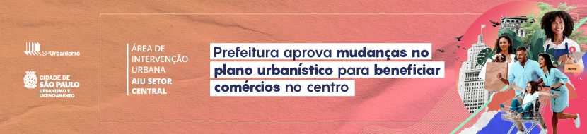 Card laranja. Logos da SP Urbanismo e da SMUL. colagem de pessoas com compras, carrinho de mercado, pacotes nas mãos; ao fundo, imagens de edifícios históricos da cidade, pássaros, árvores. AIU SETOR CENTRAL. Prefeitura aprova mudanças no plano urbanístico para beneficiar comércios no centro.