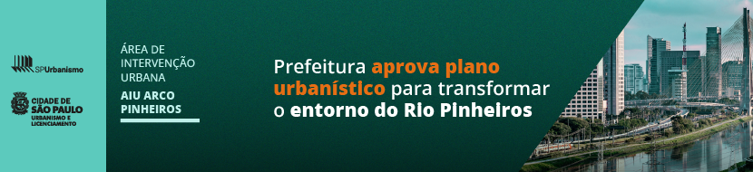 Card verde. Logos da SMUL e SP Urbanismo. Texto: Área de Intervenção Urbana AIU Arco Pinheiros. Prefeitura aprova plano urbanístico para transformar o entorno do Rio Pinheiros