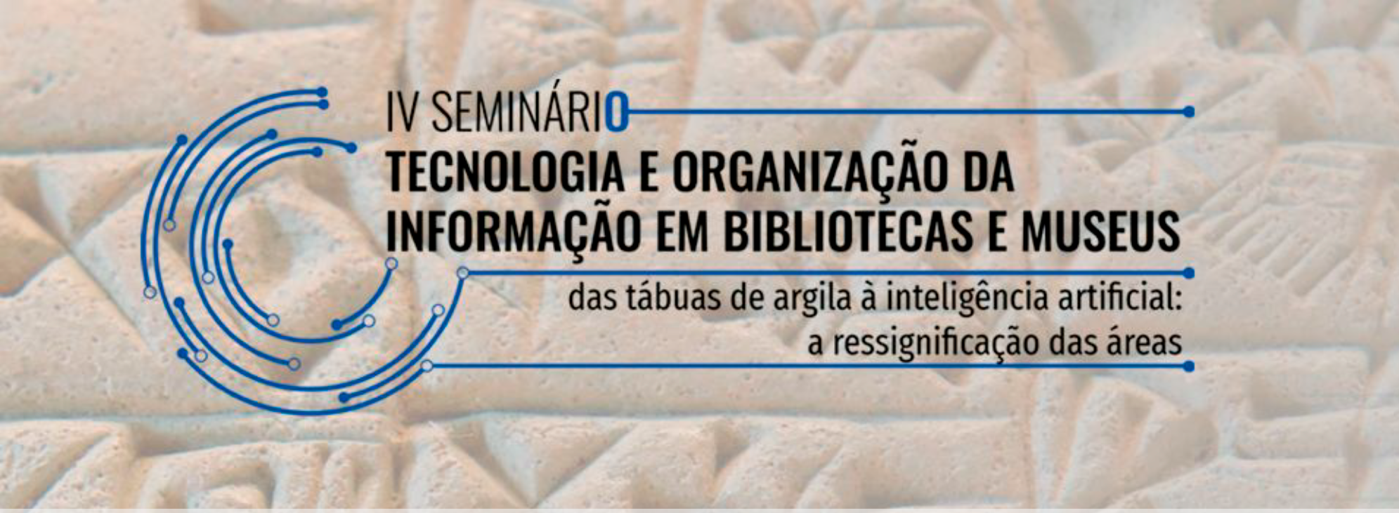  IV Seminário Tecnologia e Organização da Informação em Bibliotecas e Museus