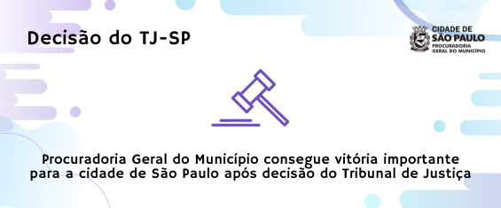 A imagem apresenta um comunicado da Procuradoria Geral do Município de São Paulo sobre uma decisão do Tribunal de Justiça de São Paulo (TJ-SP). O título, 