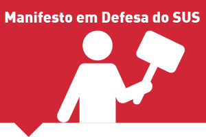 #PraCegoVer: A imagem está em vermelho, o título "Manifesto em Defesa do Sistema Único de Saúde (SUS)" está em branco na parte de cima, e embaixo tem um desenho gráfico de uma pessoa segurando uma placa, também em branco.