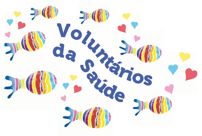 Imagem contém o logo padrão do voluntariado: no centro da Imagem está escrito 'Voluntários da Saúde'. Ao redor estão peixes coloridos com corações saindo deles ao invés de bolhas