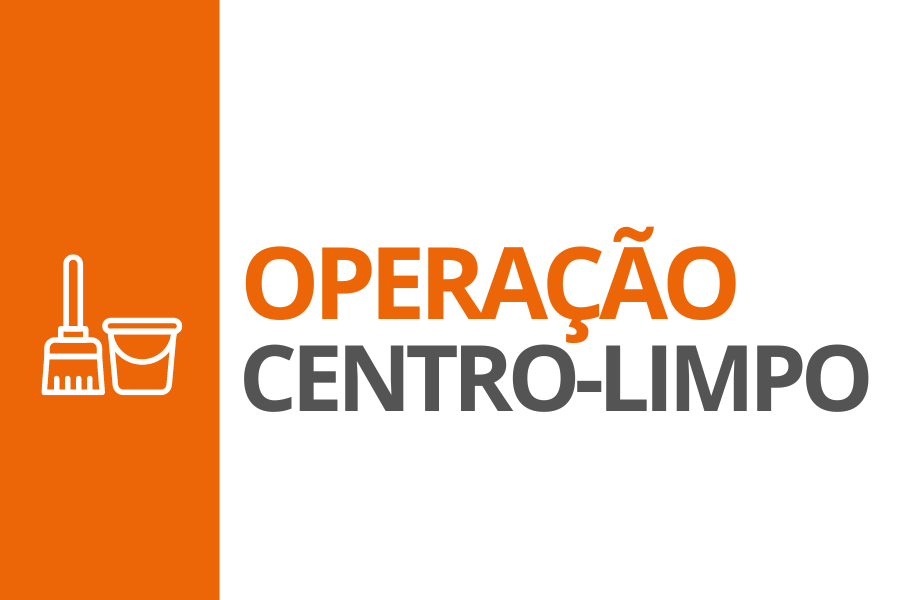 Operação Centro Limpo, saiba mais sobre o programa