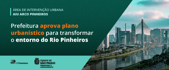 Card verde. Logos da SMUL e SP Urbanismo. Texto: Área de Intervenção Urbana AIU Arco Pinheiros. Prefeitura aprova plano urbanístico para transformar o entorno do Rio Pinheiros